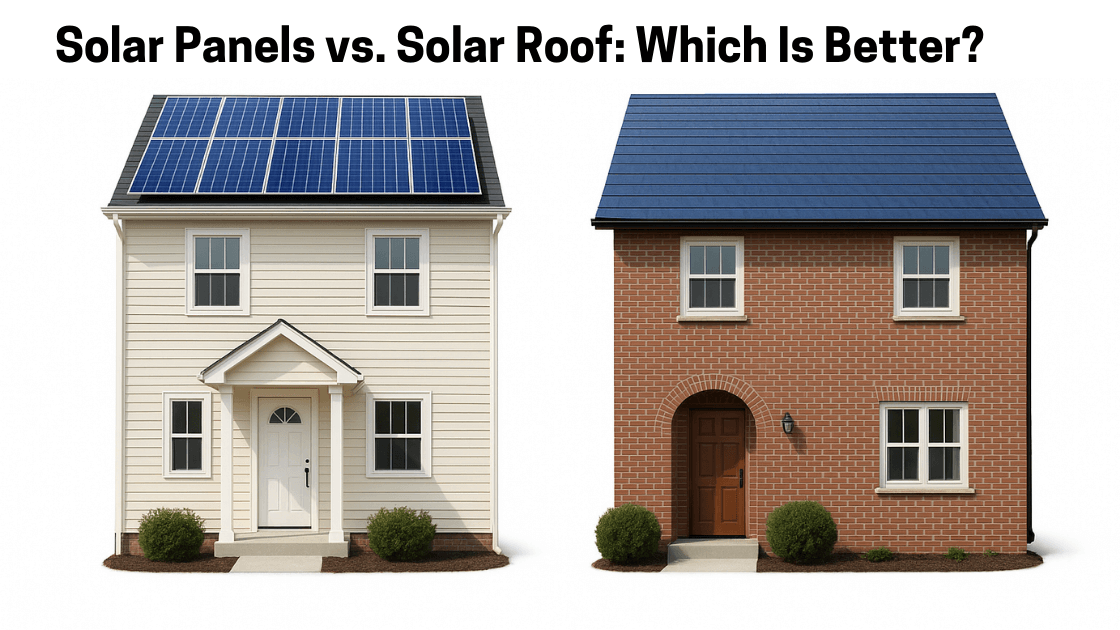 Solar Panels vs. Solar Roof Which One Should You Choose?