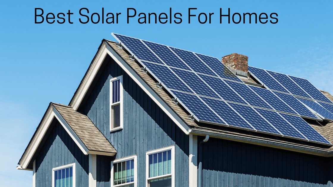 Best Solar Panels For Homes